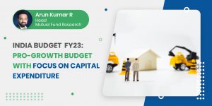 India Budget FY23: Pro-Growth Budget With Focus On Capital Expenditure