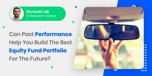 Can Past Performance Help You Build The Best Equity Fund Portfolio For The Future?
