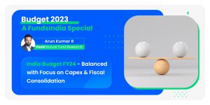 India Budget FY24 – Balanced with Focus on Capex & Fiscal Consolidation
