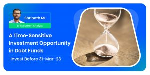 A Time-Sensitive Investment Opportunity In Debt Funds (Invest Before 31-Mar-23)