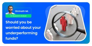 Should you be worried about your underperforming funds?
