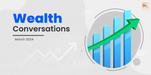 Wealth Conversations – March 2024