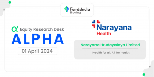 Alpha | Narayana Hrudayalaya  Ltd. – Equity Research Desk