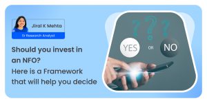 Should you invest in an NFO? Here is a Framework that will help you decide