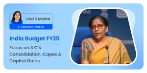 India Budget FY25: Focus on 3 C’s – Consolidation, Capex & Capital Gains