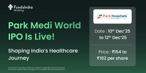 Park Medi World Ltd  – IPO Note – Equity Research Desk