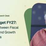 India Budget FY27: Balance between Fiscal Prudence and Growth Investments